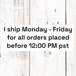 Monday - Friday shipping